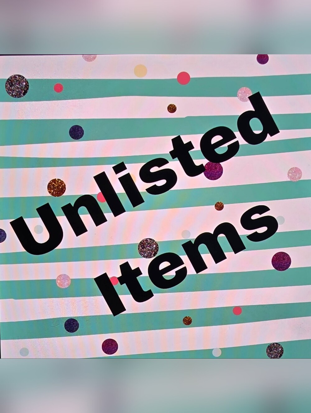 Unlisted Items